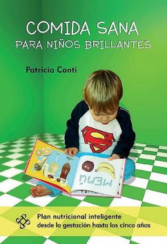Comida sana para niños brillantes, Patricia Conti