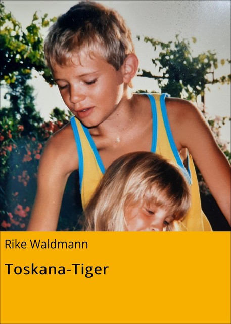 Toskana-Tiger, Rike Waldmann