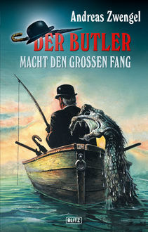 Der Butler 04: Der Butler macht den großen Fang, Andreas Zwengel