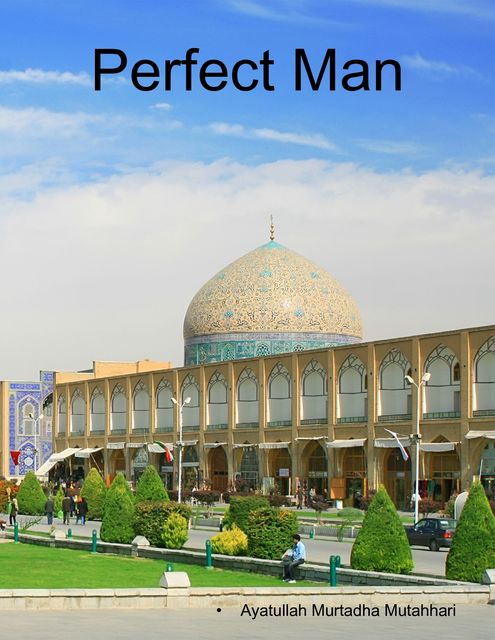 Perfect Man, Ayatullah Murtadha Mutahhari