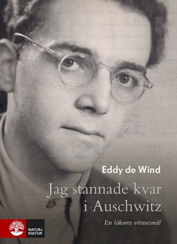 Jag stannande kvar i Auschwitz, Eddy de Wind