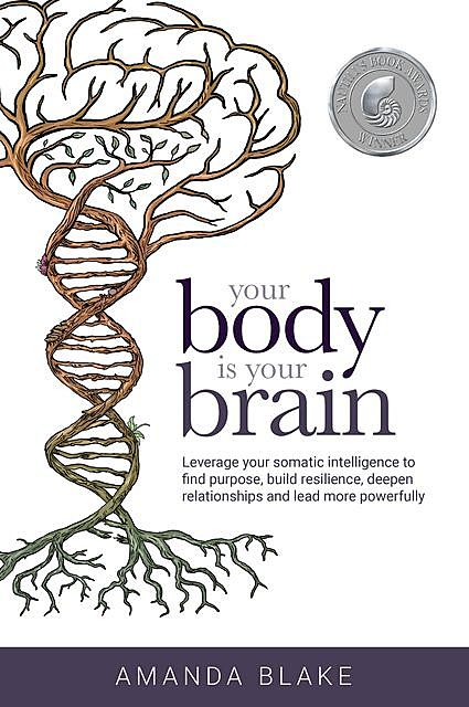 Your Body is Your Brain, Amanda Blake