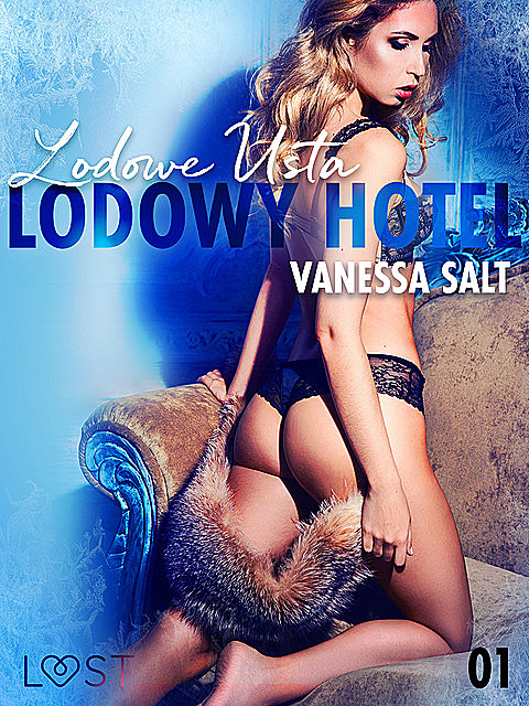 Lodowy Hotel 1: Lodowe Usta – Opowiadanie erotyczne, Vanessa Salt