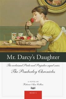 Mr. Darcy's Daughter, Rebecca Ann Collins