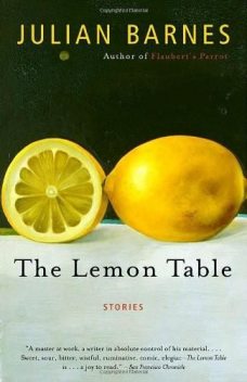 Lemon Table, Julian Barnes