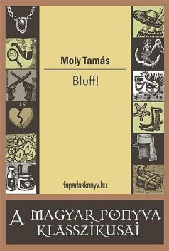 Bluff, Moly Tamás