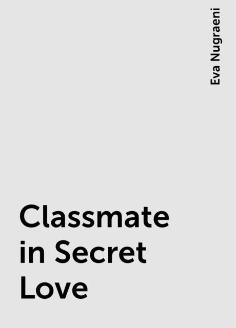 Classmate in Secret Love, Eva Nugraeni