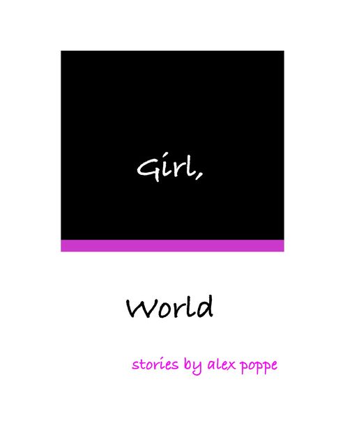 Girl, World, Alex Poppe