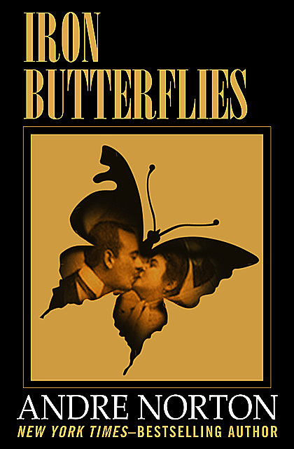 Iron Butterflies, Andre Norton