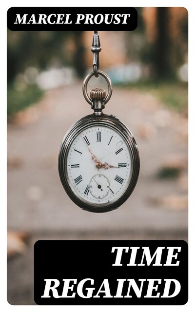 Time Regained, Marcel Proust