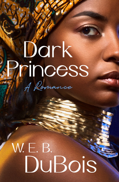 Dark Princess, W. E. B. Du Bois