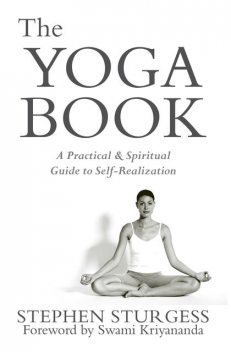 The Yoga Book: A Practical Guide to Self-realization Through the Practice of Ashtanga Yoga, Stephen Sturgess