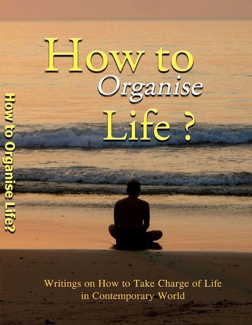 How to Organise Life, A Vedanta Kesari Presentation