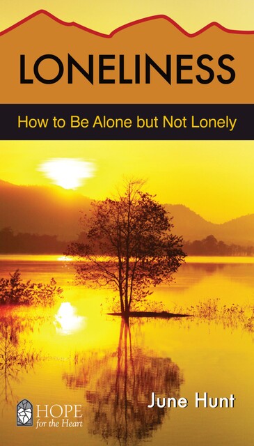 Loneliness, June Hunt