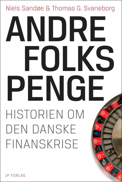 ANDRE FOLKS PENGE, Niels Sandøe og Thomas G. Svaneborg