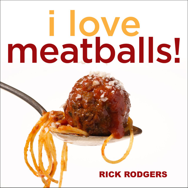 I Love Meatballs, Rick Rodgers
