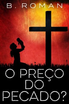 O Preço do Pecado, B. Roman