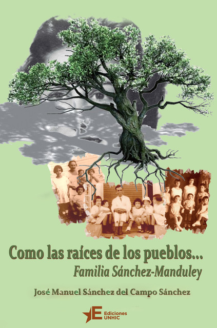 Como las raíces de los pueblos… Familia Sánchez-Manduley, José Mauel Sánchez del Campo Sánchez