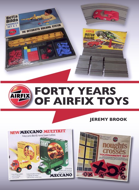 Forty Years of Airfix Toys, Jeremy Brook