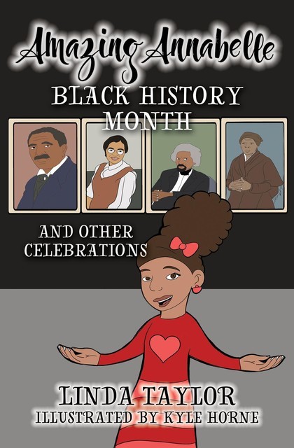 Amazing Annabelle-Black History Month and Other Celebrations, Linda Taylor