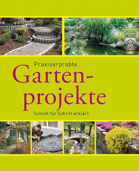 Praxiserprobte Gartenprojekte, Hans-Werner Bastian