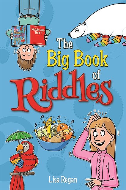 The Big Book of Riddles, Lisa Regan