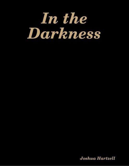 In the Darkness, Joshua Hartzell
