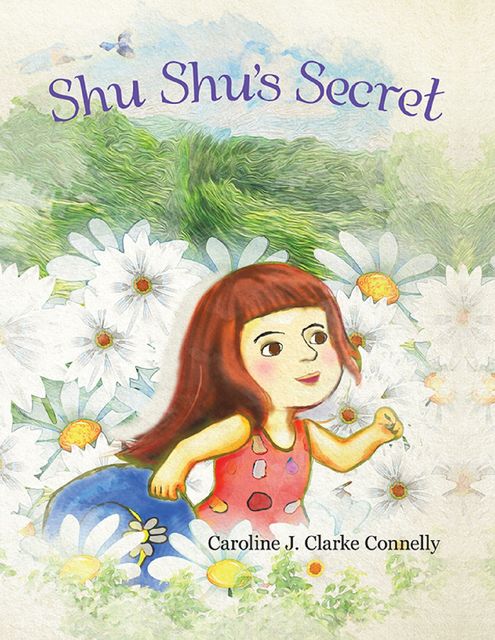 Shu Shu’s Secret, Caroline J. Clarke Connelly