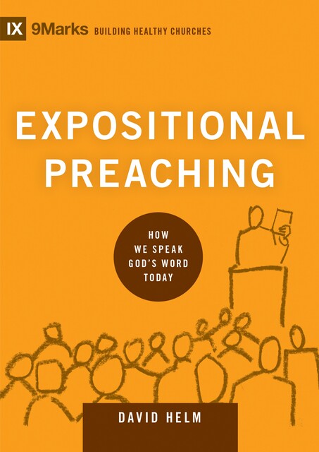 Expositional Preaching, David R. Helm