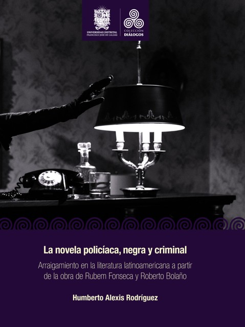 La novela policíaca, negra y criminal, Humberto Alexis Rodríguez