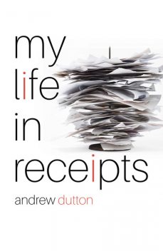 My Life in Receipts, Andrew Dutton