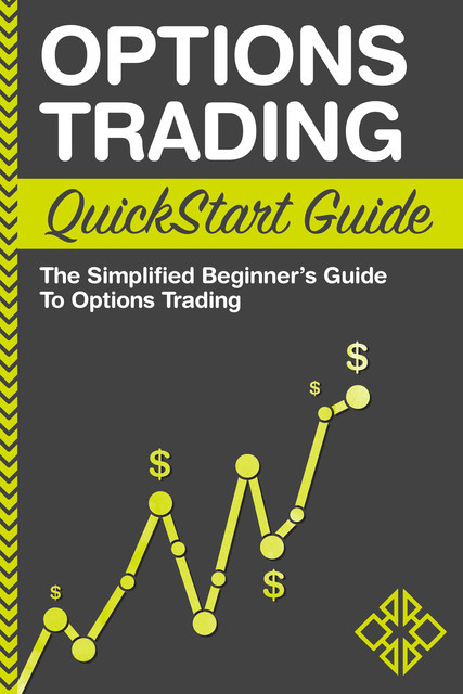 Options Trading QuickStart Guide, ClydeBank Finance