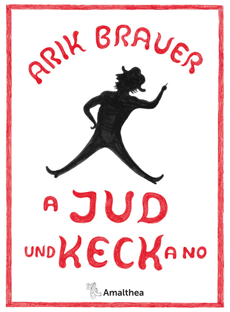 A Jud und keck a no, Arik Brauer