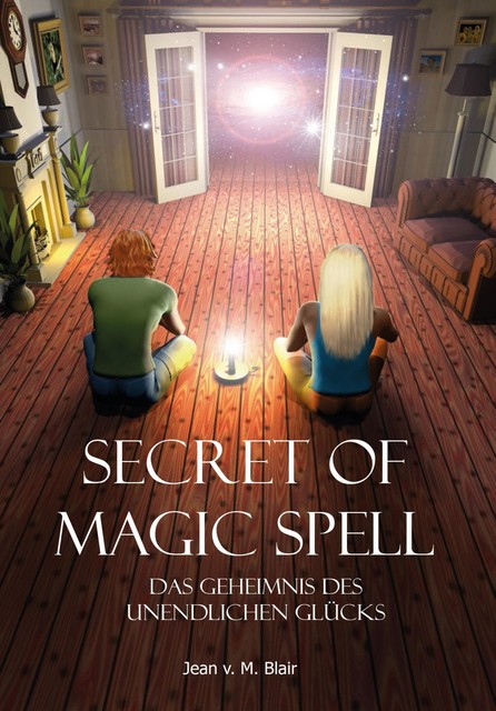 Secret of Magic Spell Planen Sie Ihr Leben einfach neu, Jean Blair