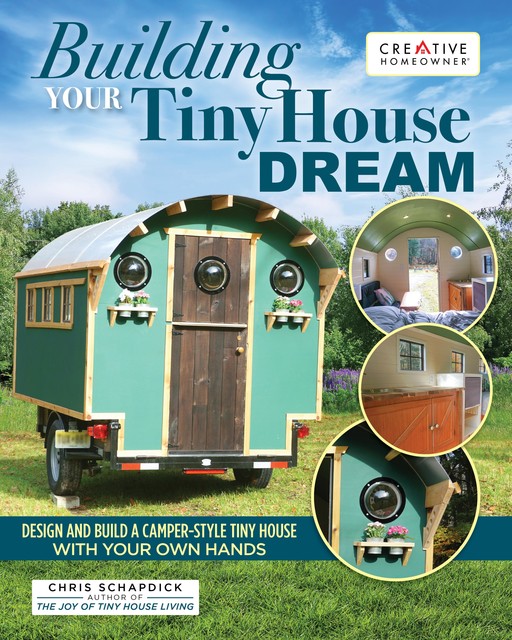 Building Your Tiny House Dream, Chris Schapdick