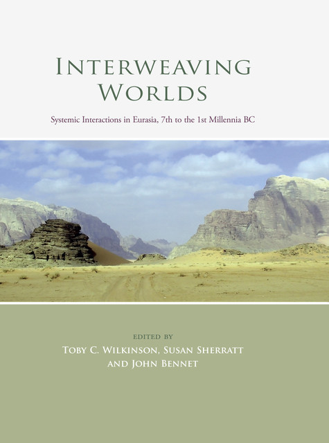 Interweaving Worlds, Toby Wilkinson, Susan Sherratt, John Bennet
