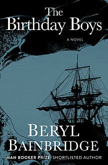 The Birthday Boys, Beryl Bainbridge