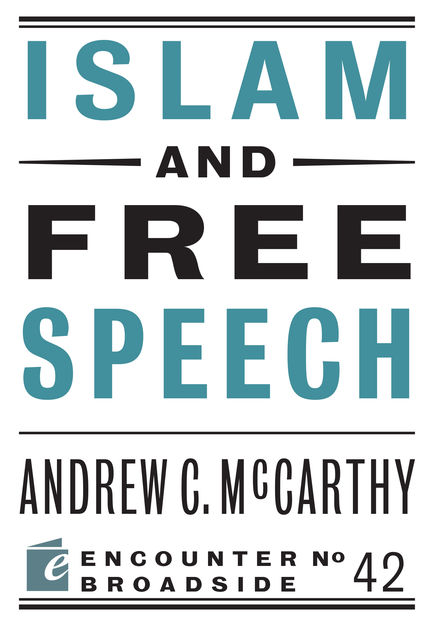 Islam and Free Speech, Andrew McCarthy
