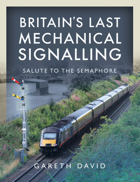 Britain's Last Mechanical Signalling, Gareth David