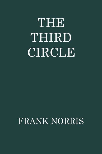 The Third Circle, Frank Norris