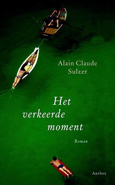 Het verkeerde moment, Alain Claude Sulzer