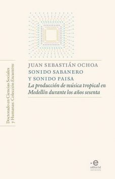 Sonido sabanero y sonido paisa, Juan Sebastián Ochoa
