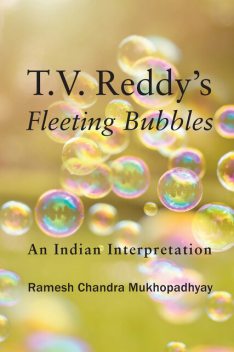 T.V. Reddy's Fleeting Bubbles, Ramesh Chandra Mukhopadhyaya