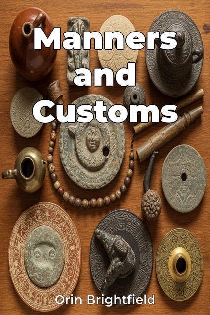 Manners and Customs, Orin Brightfield