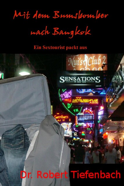 Mit dem Bumsbomber nach Bangkok, Robert Tiefenbach