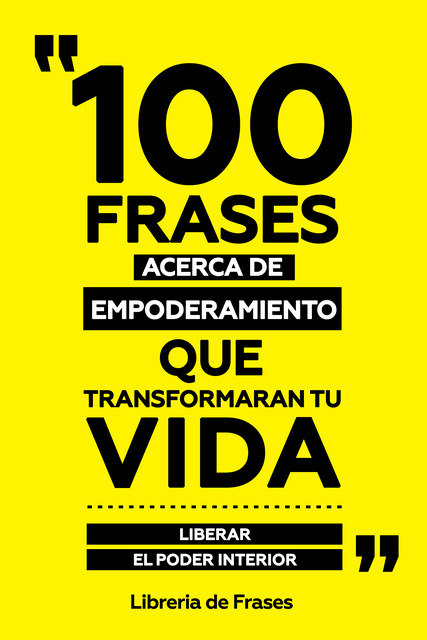100 Frases Acerca De Empoderamiento Que Transformaran Tu Vida, Libreria de Frases