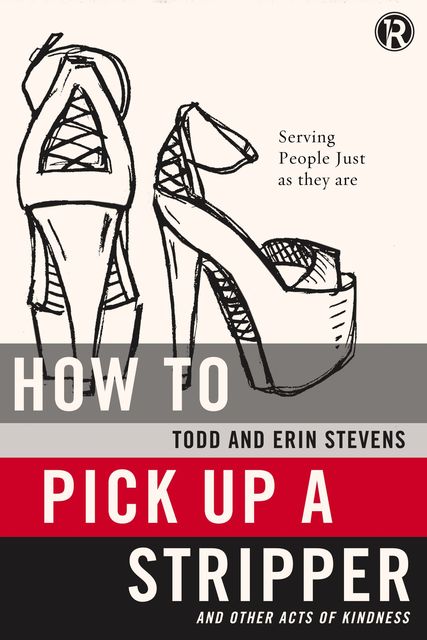 How to Pick Up a Stripper and Other Acts of Kindness, Refraction, Erin Stevens, Todd Stevens