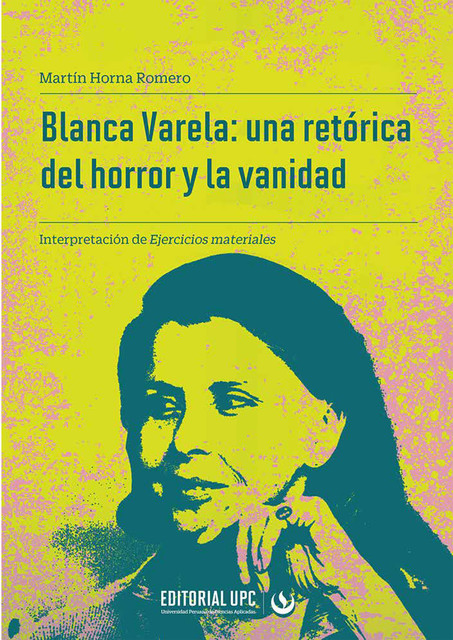 Blanca Varela: una retórica del horror y la vanidad, Martín Horna Romero