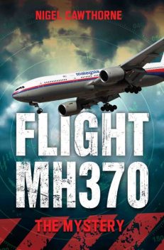 Flight MH370 – The Mystery, Nigel Cawthorne