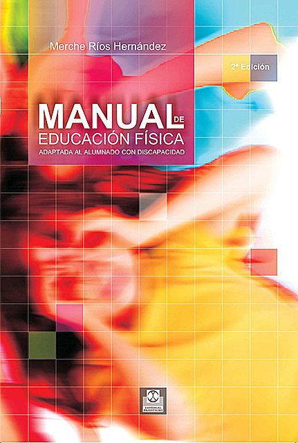 Manual de educación física adaptada al alumno con discapacidad, Mercedes Ríos Hernández